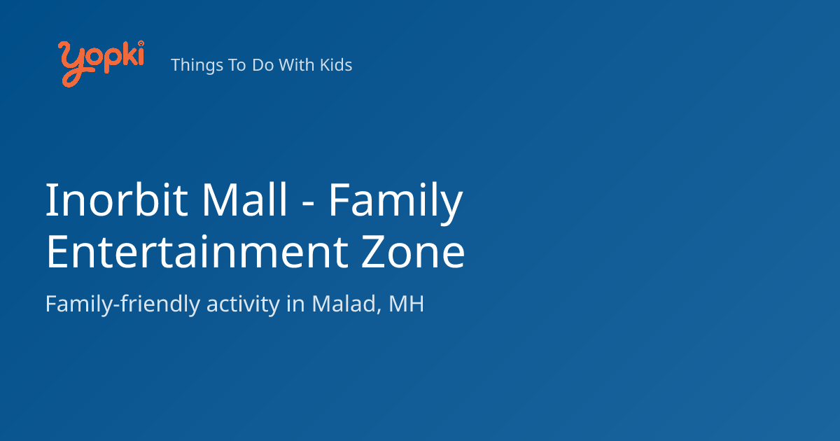 Inorbit Mall - Family Entertainment Zone — Kids Activity in Malad, India