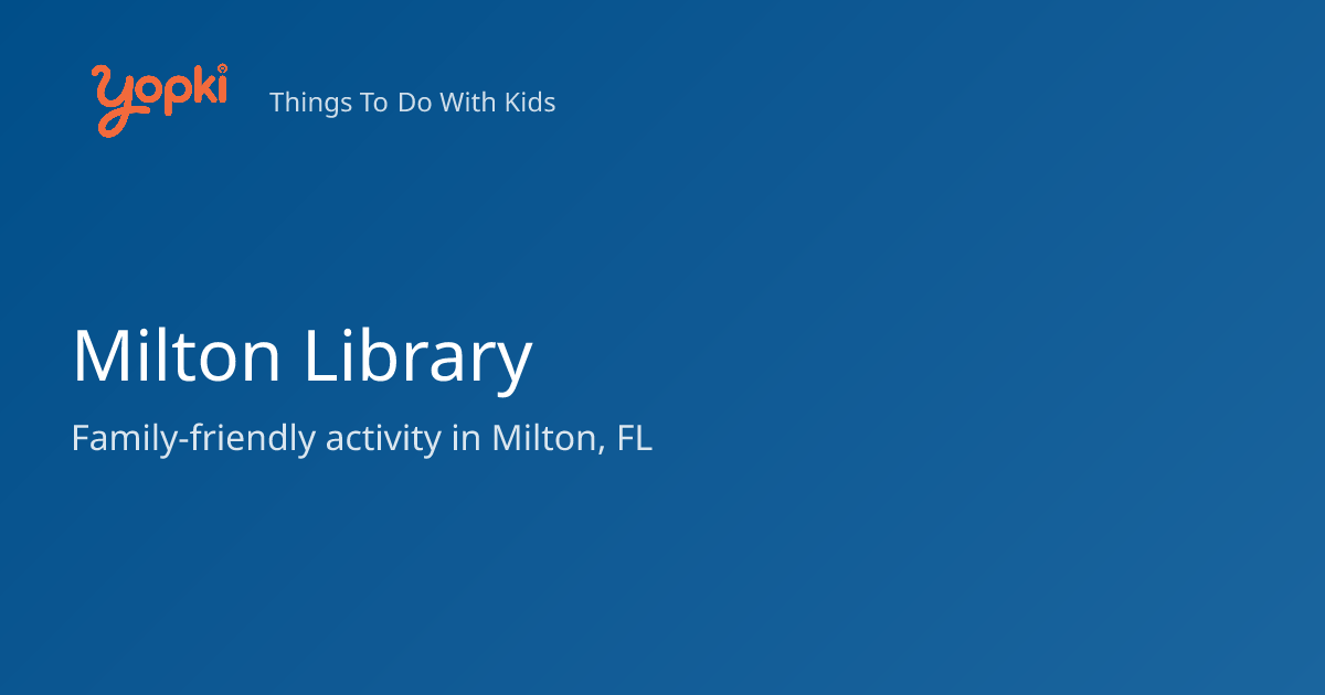 Milton Library — Kids Activity in Milton, FL