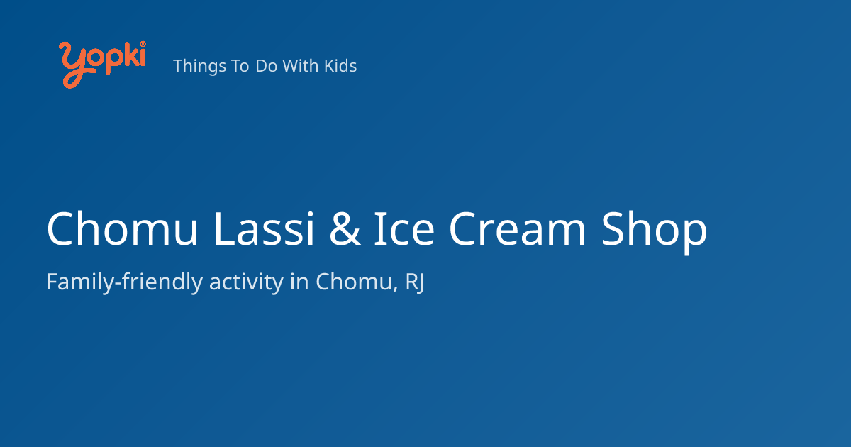Chomu Lassi & Ice Cream Shop — Kids Activity in Chomu, India